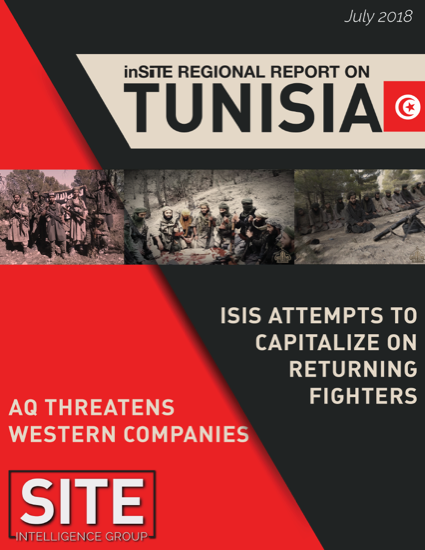 inSITE Regional Report on Tunisia: AQ Threatens Western Companies, ISIS Attempts to Capitalize on Returning Fighters