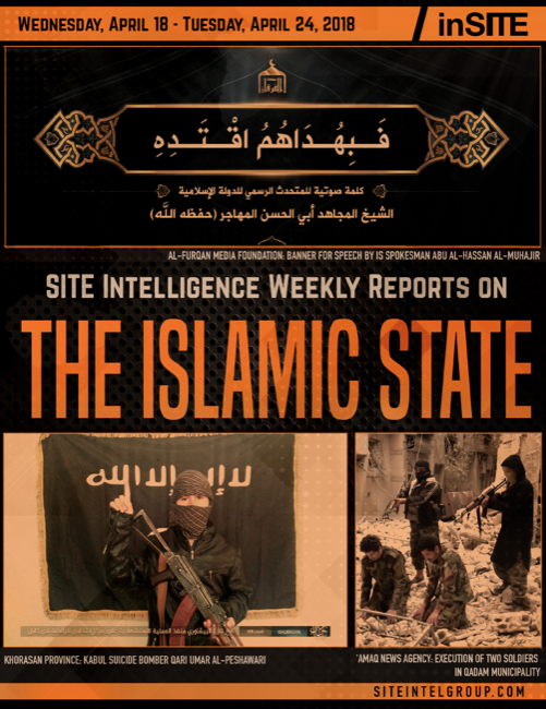 Weekly inSITE on the Islamic State for April 18-24, 2018