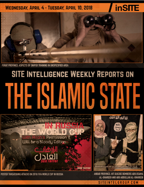 Weekly inSITE on the Islamic State for April 4-10, 2018