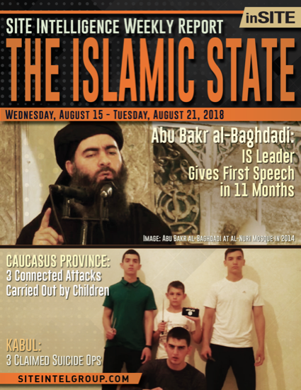Weekly inSITE on the Islamic State for August 15-21, 2018