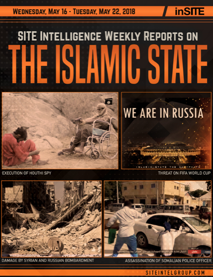 Weekly inSITE on the Islamic State for May 16-22, 2018