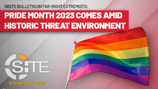 InSITE Bulletin on Far-Right Extremists: Pride Month 2023 Comes amid Historic Threat Environment