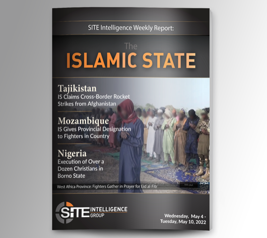 ​Weekly inSITE on the Islamic State for May 4-10, 2022