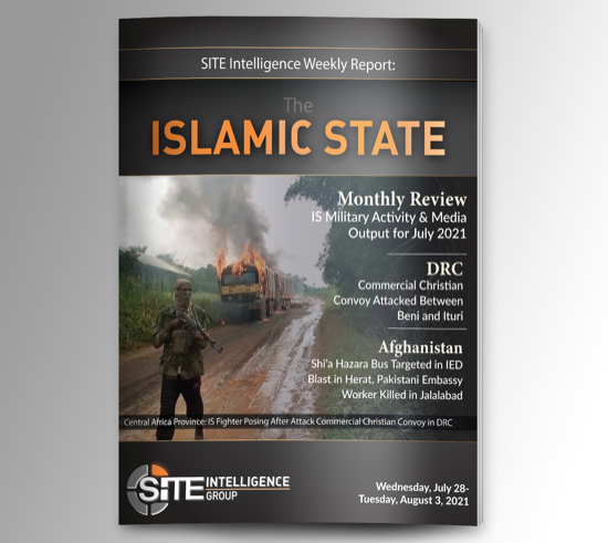 Weekly inSITE on the Islamic State for July 28-August 3, 2021