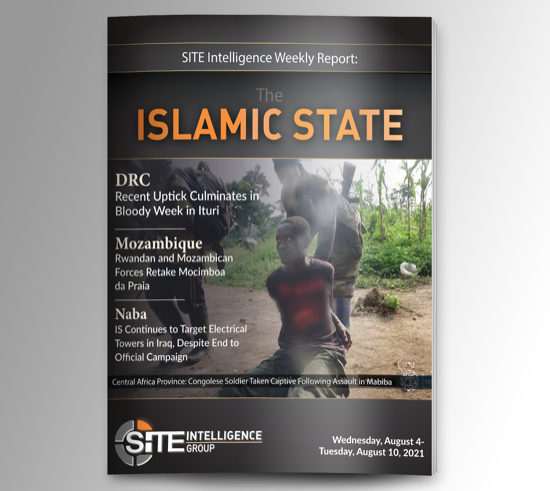 Weekly inSITE on the Islamic State for August 4-10, 2021
