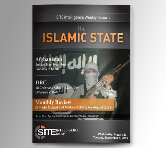 Weekly inSITE on the Islamic State for August 31-September 6, 2022