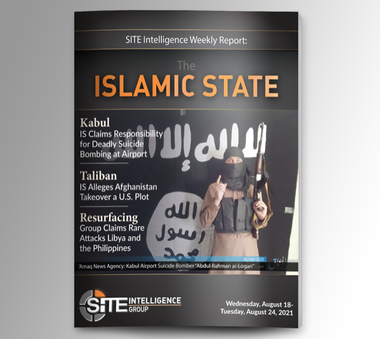 Weekly inSITE on the Islamic State for August 18-24, 2021